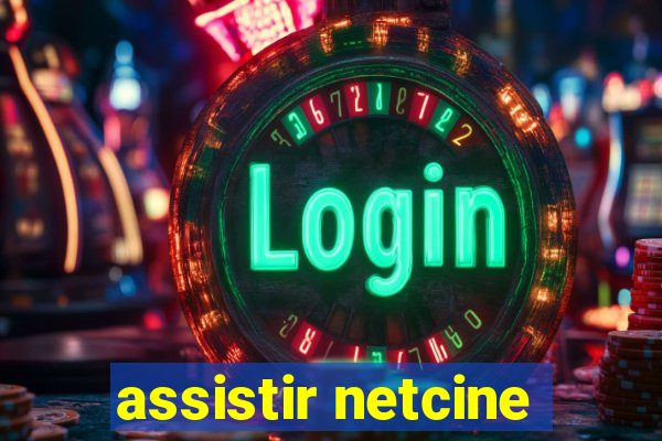 assistir netcine